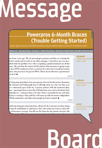 Message Boards: Orthodontics - Powerprox 6-Month Braces (Trouble Getting Started) A Townie asks for advice about insurance predeterminations and procedures when it comes to orthodontic work.