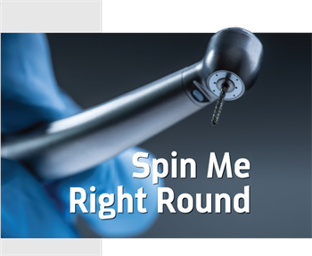 Spin Me Right Round Dr. Lori Trost discusses healthy, efficient crown preparations and maximizing the use of diamond burs.
