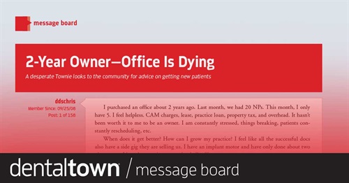 2-Year Owner—Office Is Dying A desperate Townie looks to the community for advice on getting new patients.