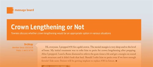 Crown Lengthening or Not Townies discuss whether crown lengthening would be an appropriate option in certain situations.