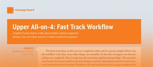 Upper All-on-4: Fast Track Workflow A helpful Townie shares a fully-documented, implant-supported denture case and sticks around to answer treatment questions
