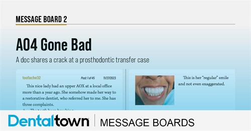 AO4 Gone Bad A doc shares a crack at a prosthodontic transfer case