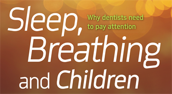Sleep, Breathing and Children Dr. Diana Batoon discusses the importance of evaluating pediatric patients at risk for sleep-related breathing disorders, and shares a case study of a 6-year-old patient she treated.