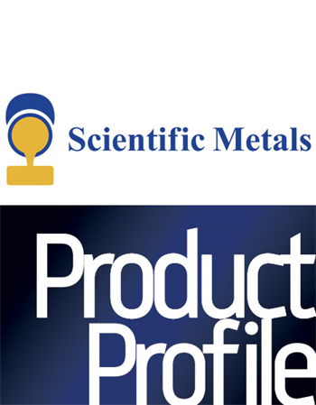 Product Profile: Scientific Metals Redefining the refining experience