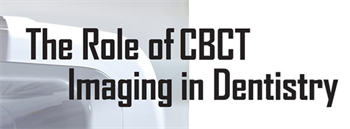 The Role of CBCT Imaging in Dentistry Dr. Deepak Gupta explores the advantages and disadvantages of CBCT.