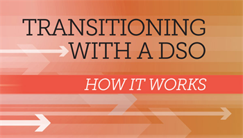 Transitioning with a DSO: How it Works Marketing specialist Jeffrey Blanchard provides a step by step explanation on how to sell your practice to a Dental Service Organization.