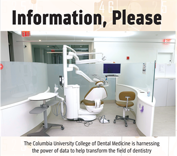 Information, Please Dentaltown’s special projects editor, John Lannon, examines the technologies and approaches being introduced at at Columbia University College of Dental Medicine’s Center for Precision Dental Medicine—wireless tracking on instruments, the dental chair as data collection hub, and “deep data mining” for oral precision medicine. How—and how soon—will this show up in everyone’s practice?