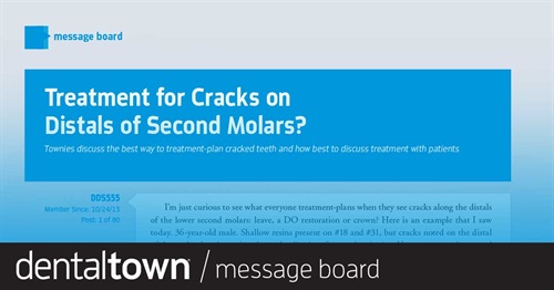 Treatment for Cracks on Distals of Second Molars? Townies discuss the best way to treatment-plan cracked teeth and how best to discuss treatment with patients