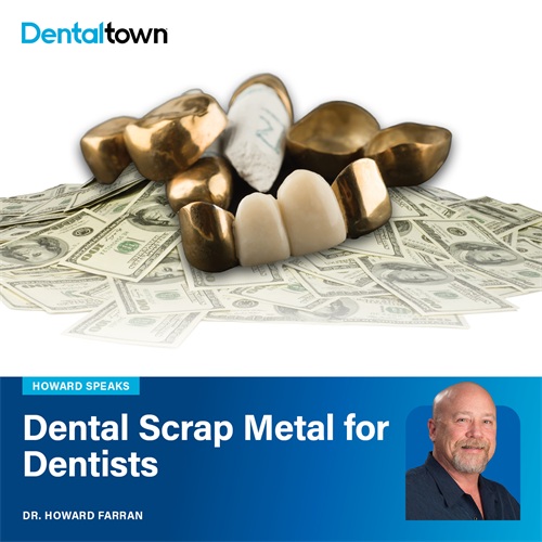 Howard Speaks: Dental Scrap Metal for Dentists Dr. Howard Farran takes a closer look at dental scrap refining and why paying attention to the details can protect your practice.