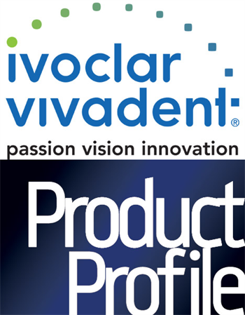 Product Profile: Ivoclar Vivadent Take a look at Ivoclar Vivadent's latest products and services.