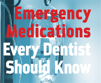 CE: Emergency Medications Every Dentist Should Know Dr. Allan Schwartz discusses the most common medications found in proprietary dental emergency medication kits—their pharmacodynamics, administration and possible physiological responses.