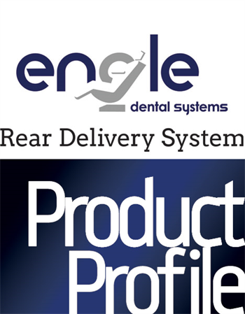 Product Profile:  Engle Dental Systems Rear Delivery System A new complement to the Traverse Chair