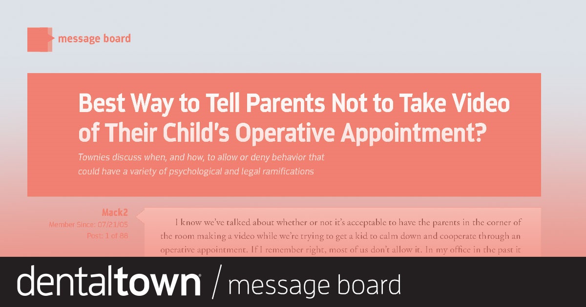 Best Way to Tell Parents Not to Take Video of Their Child’s Operative Appointment?  Townies discuss when, and how, to allow or deny behavior that could have a variety of psychological and legal ramifications.