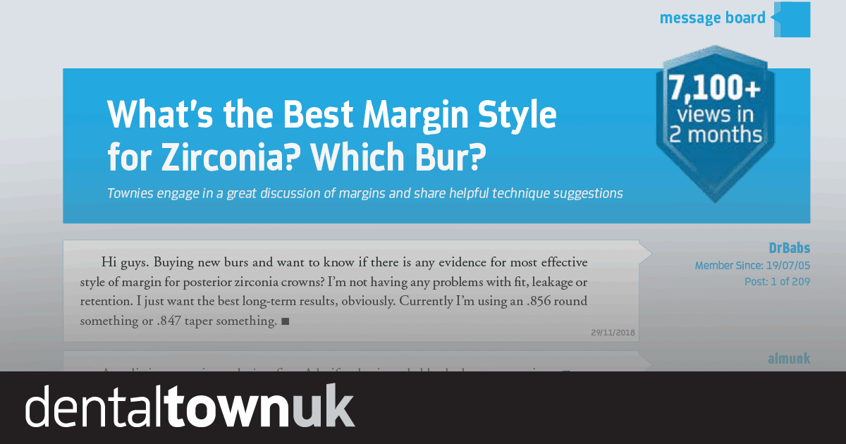 What’s the Best Margin Style for Zirconia? Which Bur? Townies engage in a great discussion of margins and share helpful technique suggestions