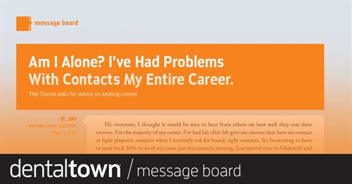 Am I Alone? I’ve Had Problems With Contacts My Entire Career. This Townie asks for advice on seating crowns