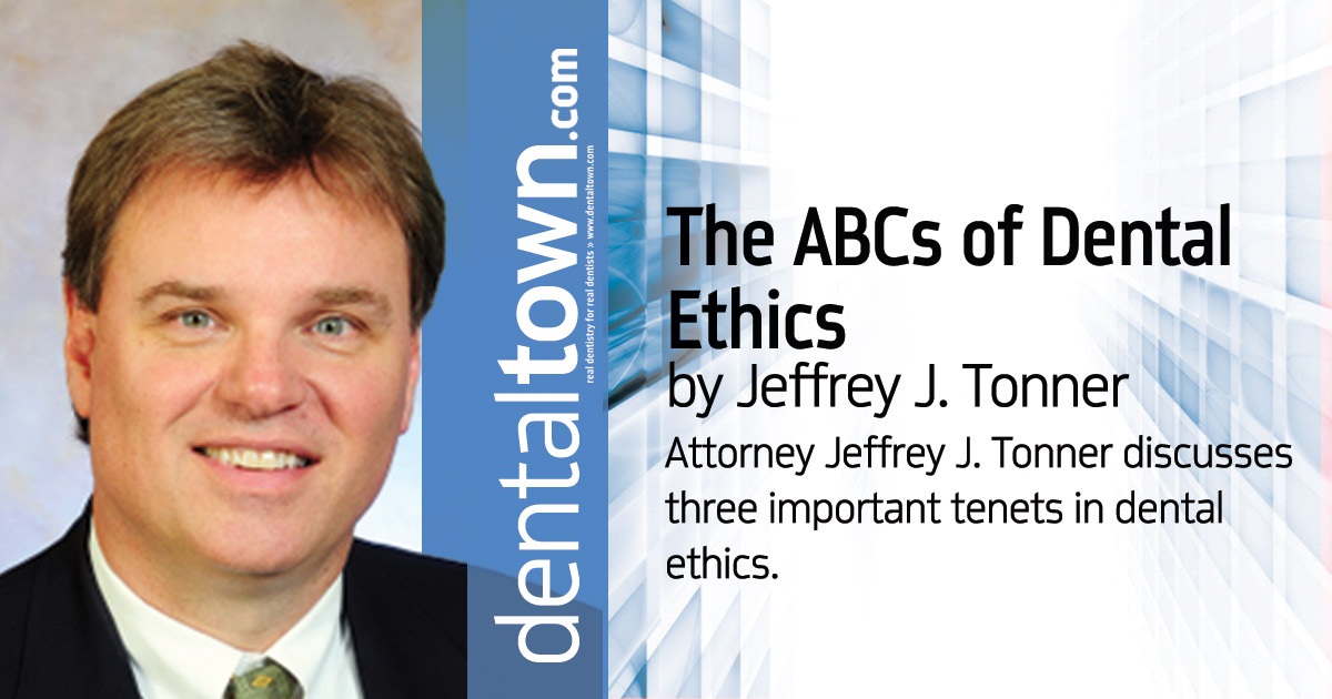 The ABCs of Dental Ethics Attorney Jeffrey J. Tonner discusses three important tenets in dental ethics.