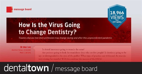 How Is the Virus Going to Change Dentistry? Townies discuss how their profession may change during and after this unprecedented pandemic.