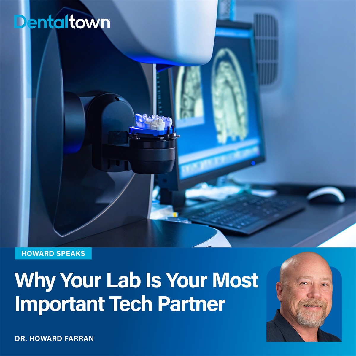 Howard Speaks: Why Your Lab Is Your Most Important Tech Partner Dr. Howard Farran explores how digital workflows have transformed the dentist-lab relationship—and why choosing the right lab partner may be the most important technology decision a practice makes. 
