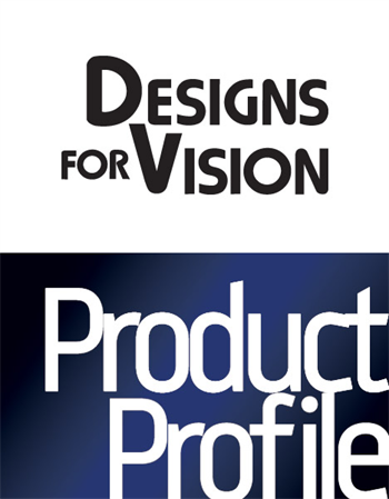 Product Profile: Designs for Vision Take a look at Designs for Vision's latest products and services.