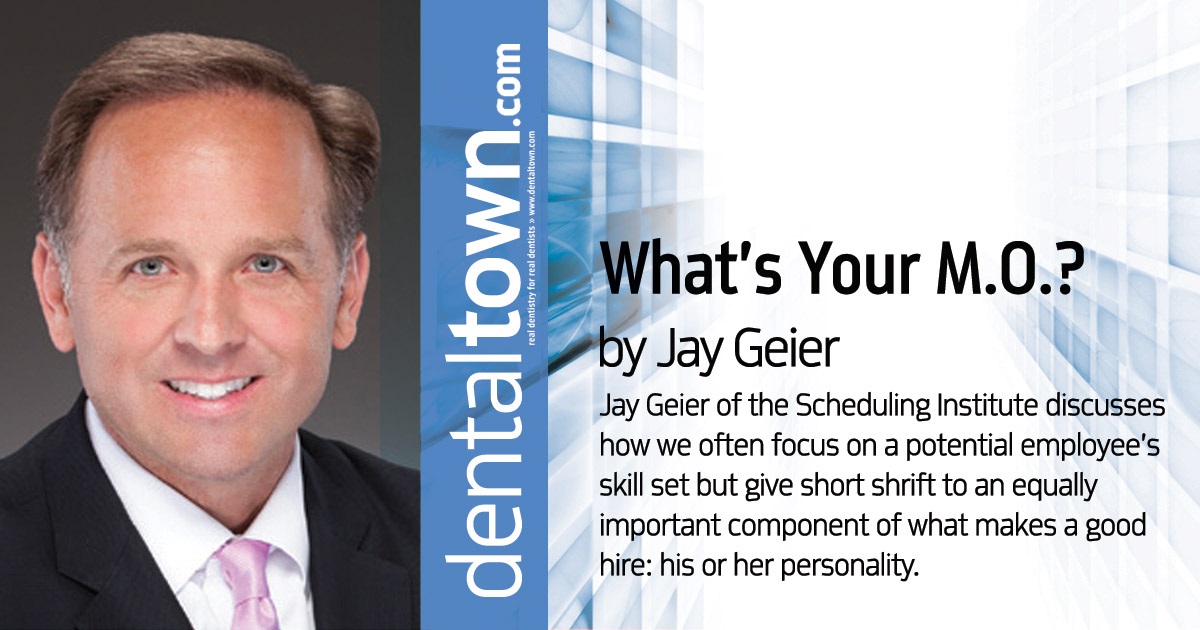 What’s Your M.O.? Jay Geier of the Scheduling Institute discusses how we often focus on a potential employee’s skill set but give short shrift to an equally important component of what makes a good hire: his or her personality.