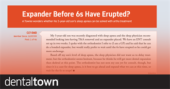 Expander Before 6s Have Erupted? A Townie wonders whether his 5-year-old son’s sleep apnea can be solved with ortho treatment.