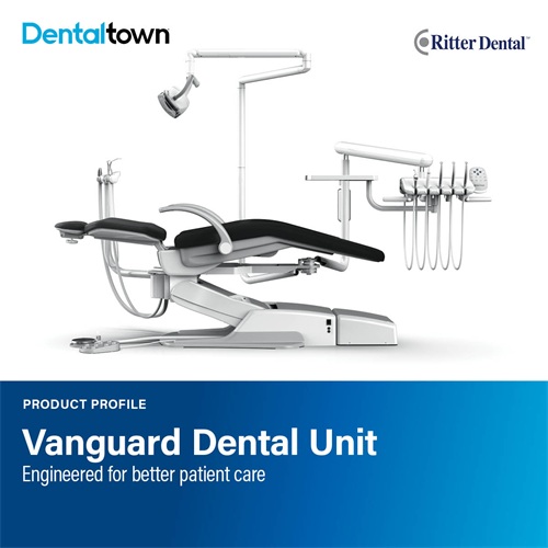 Product Profile: Vanguard Dental Unit Engineered for better patient care