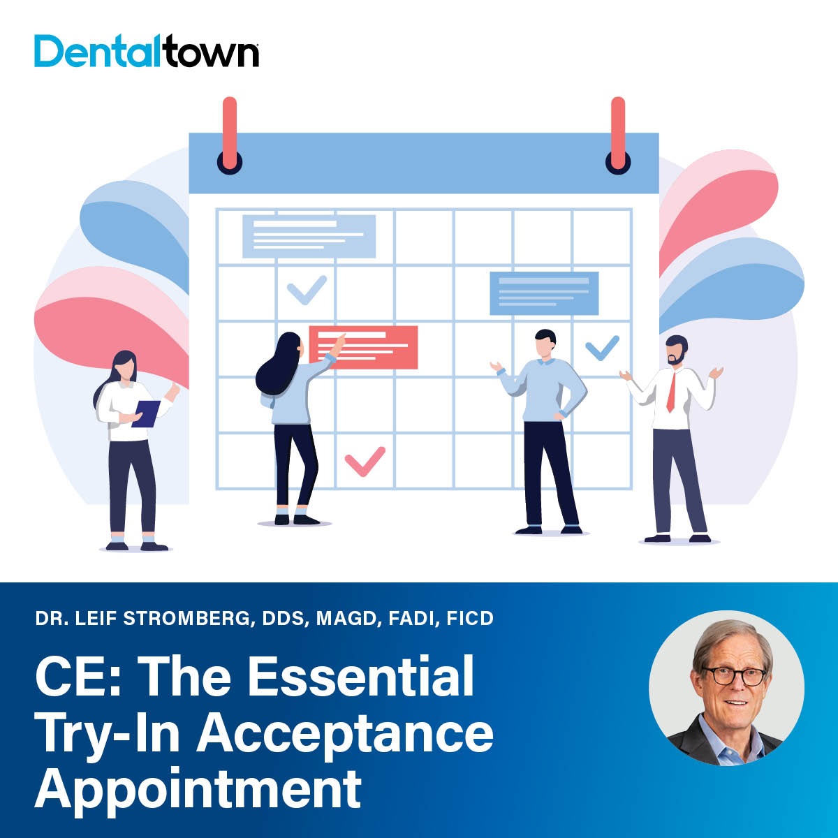 CE: The Essential Try-In Acceptance Appointment Dr. Leif Stromberg continues his CE series on dentures, exploring lab procedures, evaluation techniques, and how to secure patient approval at this crucial stage.