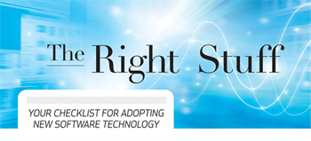 The Right Stuff:  Your checklist for adopting new software technology Dimitry Shuster, chief technology officer of Dental eShare, classifies clinicians’ top concerns when looking at an EHR, and outlines the truly important factors.