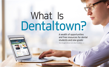What is Dentaltown?  A wealth of opportunities and free resources for dental students and new grads 