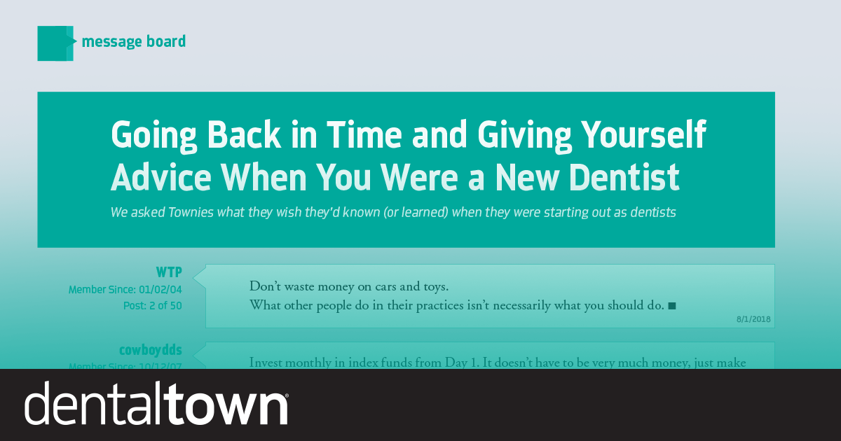 Going Back in Time and Giving Yourself Advice When You Were a New Dentist We asked Townies what they wish they’d known (or learned) when they started out as dentists.