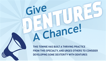 Give Dentures a Chance! Why don't most dentists like dentures? Dr. Ryan McCall discusses his practice philosophy and how he found a unique niche with denture patients.