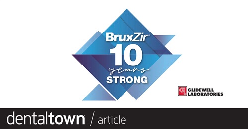 Product Profile: BruxZir Solid Zirconia Celebrating 10 years