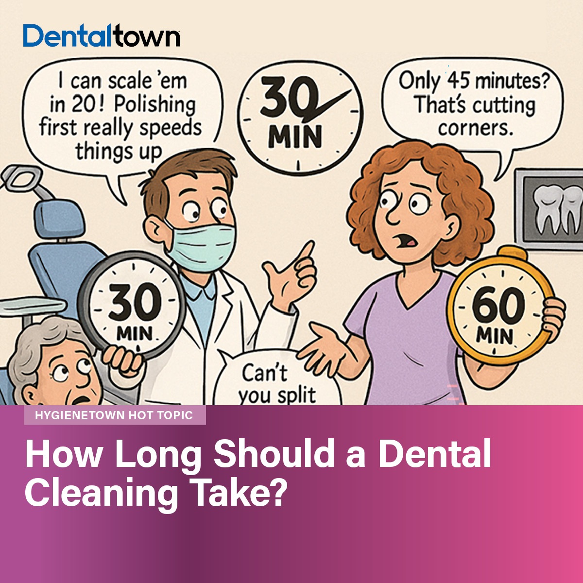 Hygienetown: How Long Should a Dental Cleaning Take?