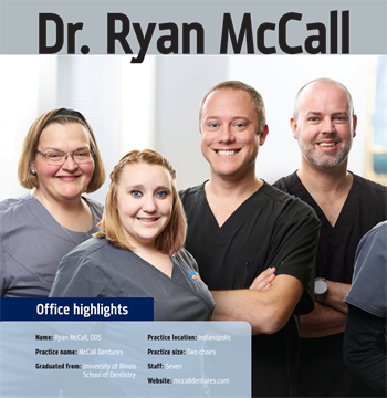 Office Visit: Dr. Ryan McCall We take a stroll through the Indianapolis practice of Dr. Ryan McCall, a Townie whose every post on the Dentaltown message boards is followed by several hundred peers.