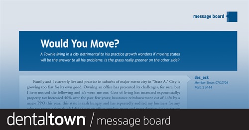 Would You Move? A Townie living in a city detrimental to his practice growth wonders if moving states will be the answer to all his problems. Is the grass really greener on the other side?