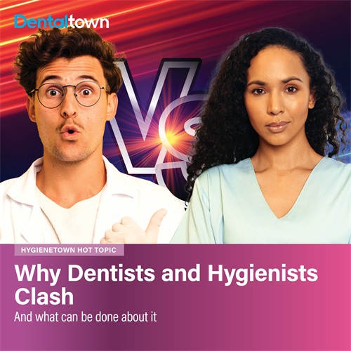 Hygienetown: Why Dentists and Hygienists Clash And what can be done about it