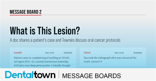 What Is This Lesion? A doc shares a patient’s case and Townies discuss oral cancer protocols