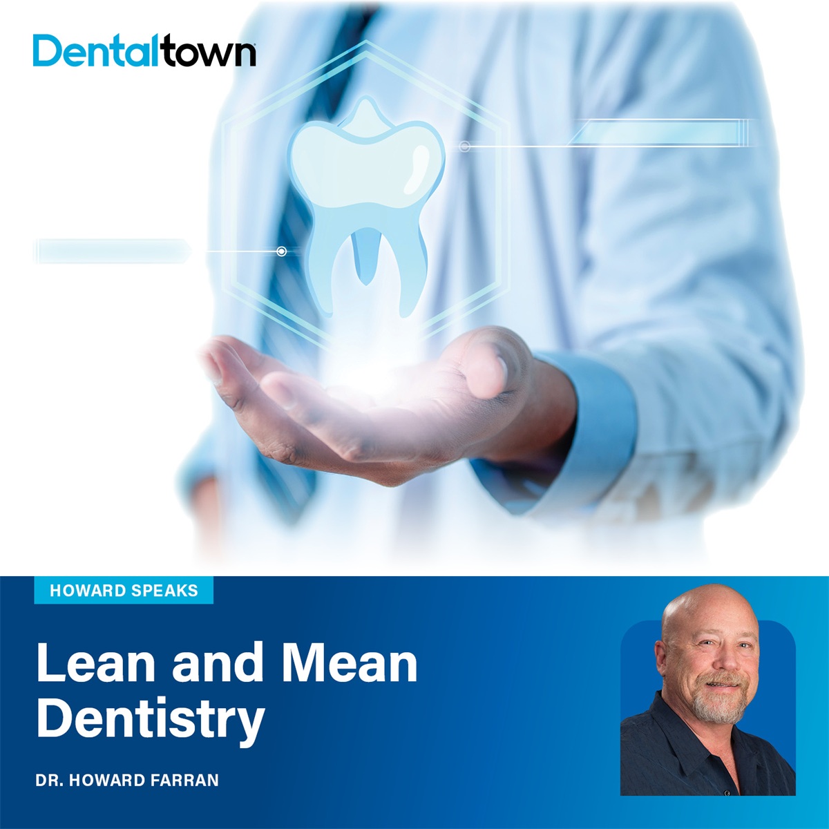 Howard Speaks: Lean and Mean Dentistry