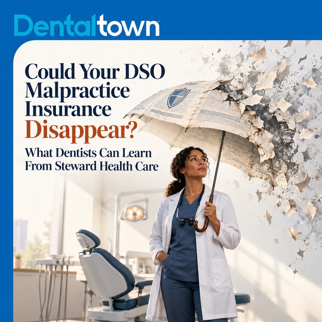 Could Your DSO Malpractice Insurance Disappear? What Dentists Can Learn From Steward Health Care