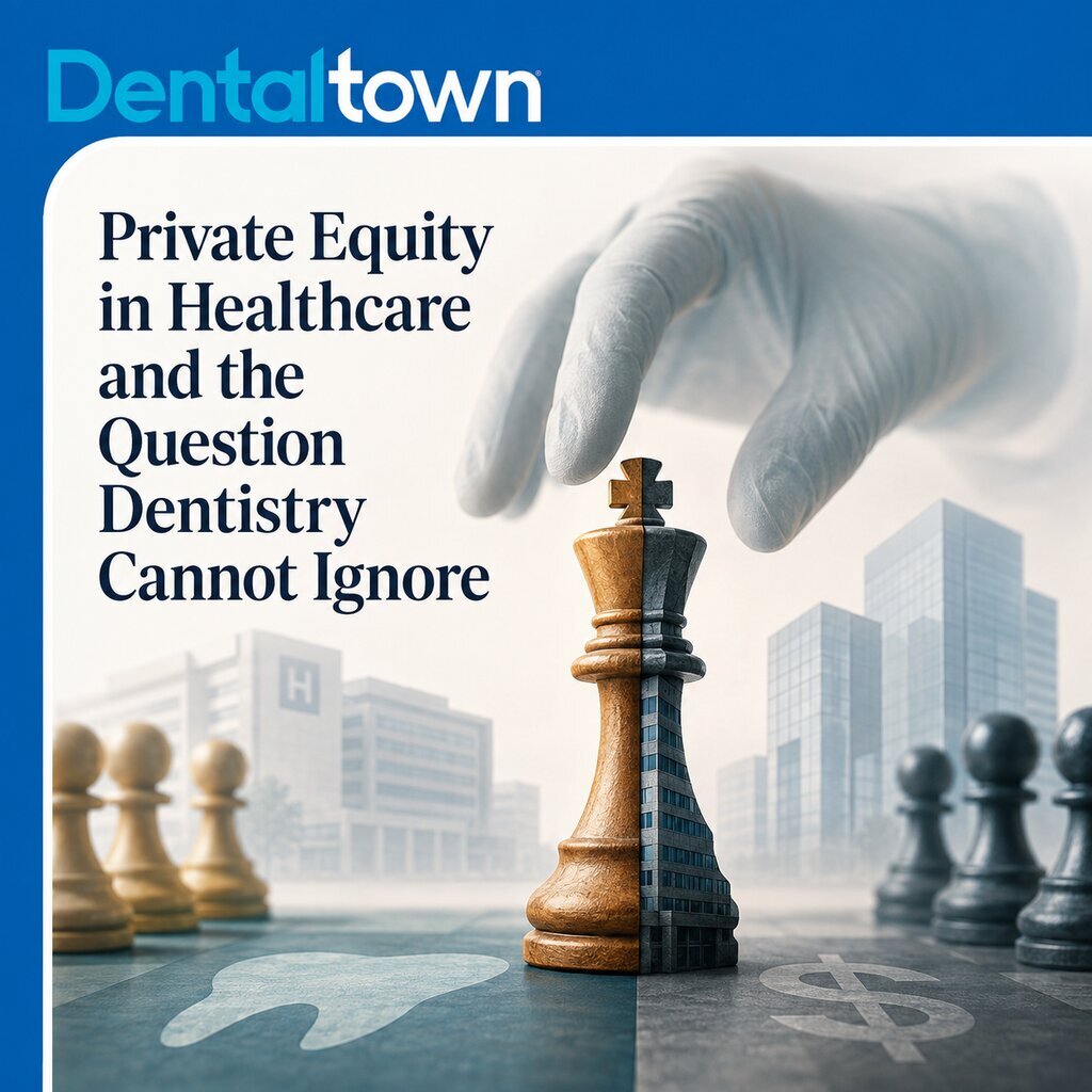 Private Equity in Healthcare and the Question Dentistry Cannot Ignore