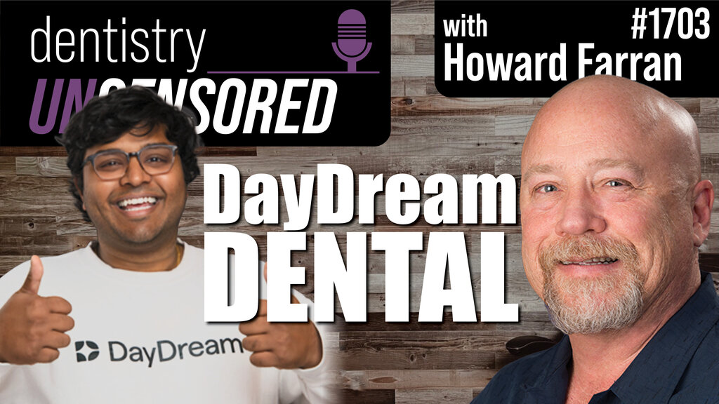 1703 Shreyas Parab - DayDream Dental : Dentistry Uncensored with Howard Farran