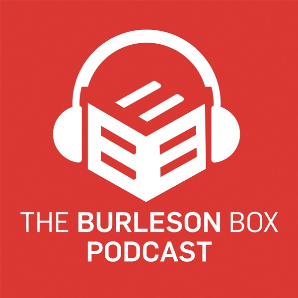 The Burleson Box Podcast