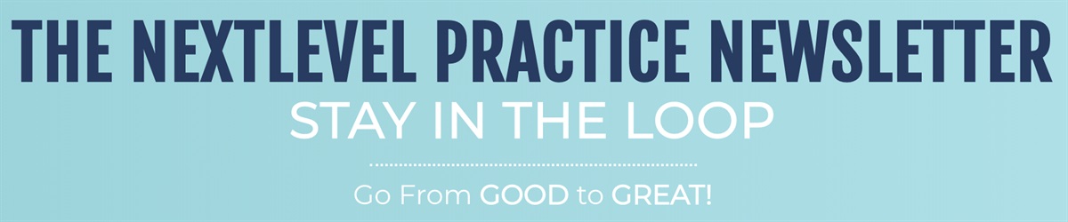 The Official NextLevel Practice Newsletter