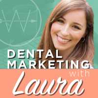 Dental Marketing with Laura 