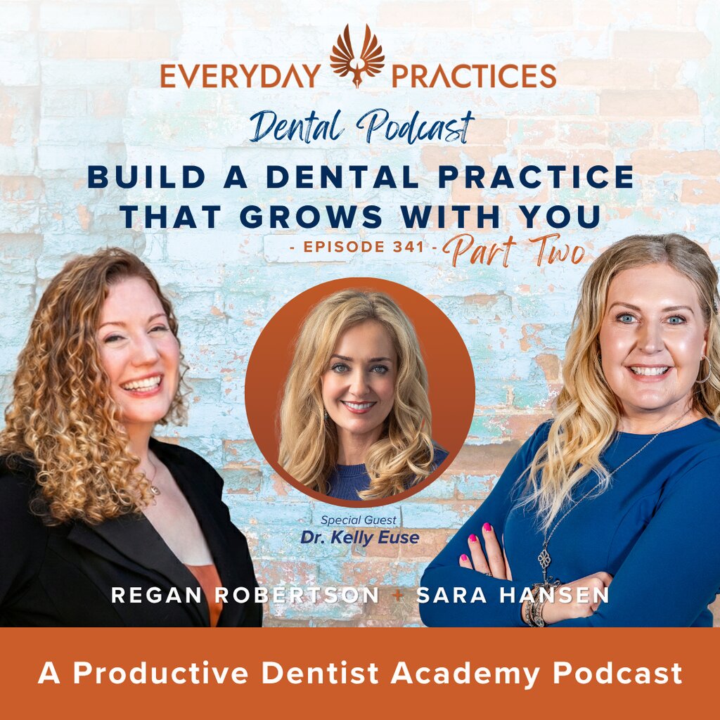 Build a Dental Practice That Grows With You Part 2 (E.341)