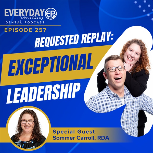 Episode 257:Requested Replay: Exceptional Leadership 