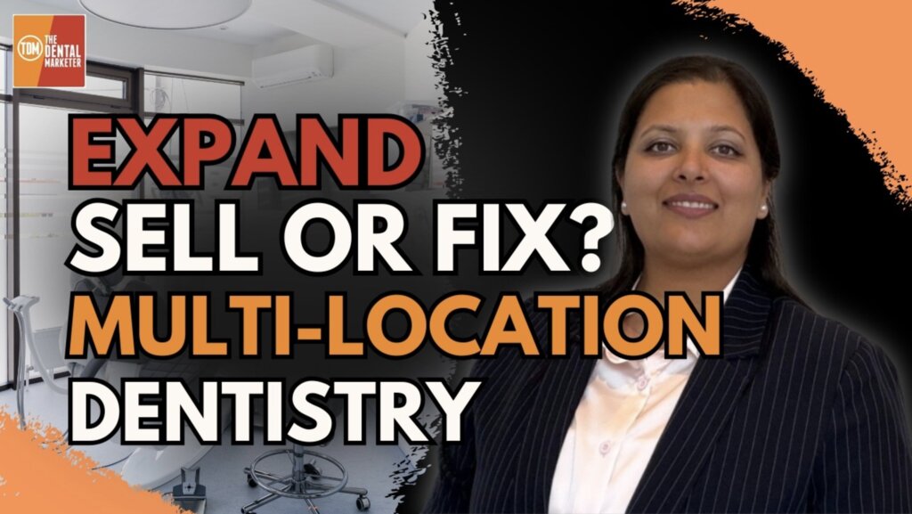 Multi-Location Dental Growth: When to Expand, Sell, or Fix | Dr. Brinda Patel | 614