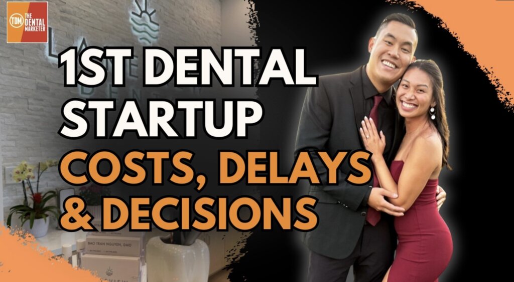 First Dental Startup: The Real Costs, Delays & Decisions | Dr. Ryan Le & Dr. Tran Nguyen | 611