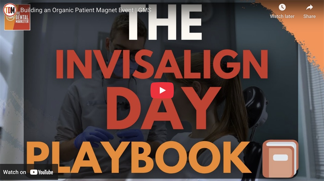 The Invisalign Day Playbook: Building an Organic Patient Magnet Event | GMS