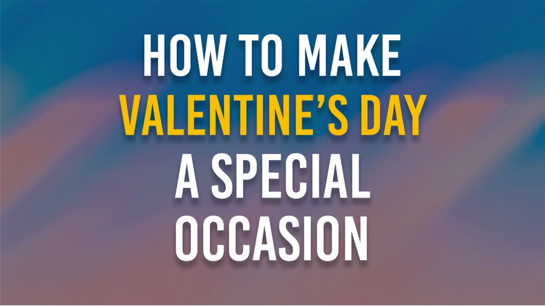 How to make Valentine’s Day a special occasion for your customers and why this matters